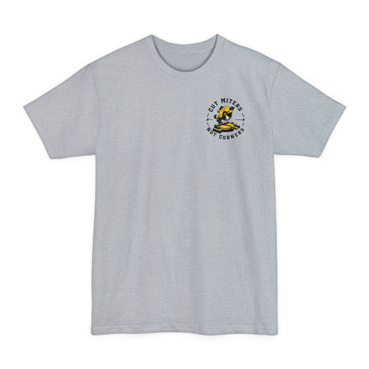 Cut Miters Not Corners Tall Tee